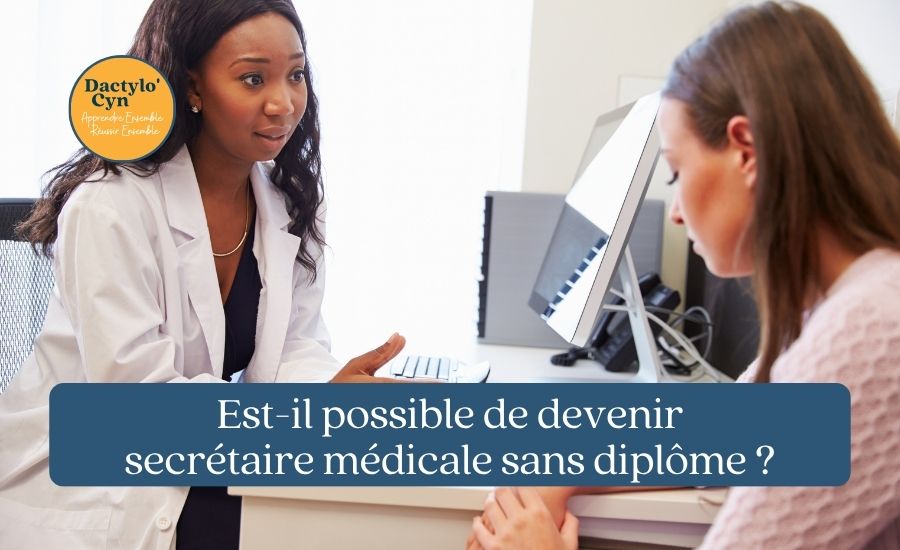  Est-il possible de devenir secrétaire médicale sans diplôme ?